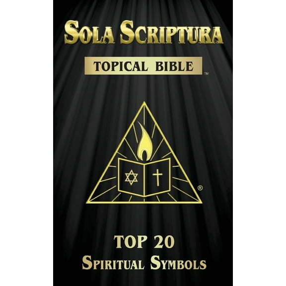 Sola Scriptura Topical Bible: Top 20 Spiritual Symbols, (Hardcover)