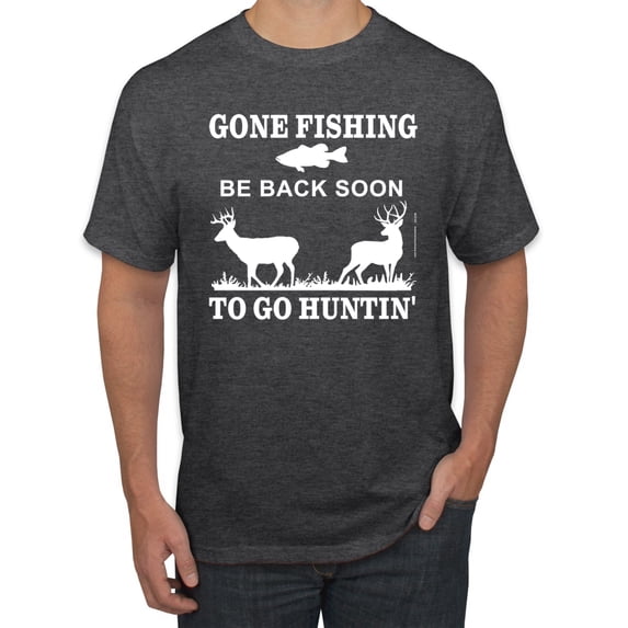 Wild Bobby, Gone Fishing Back Soon to Go Hunting, Men's Graphic Tees, Heather Black, 3XL