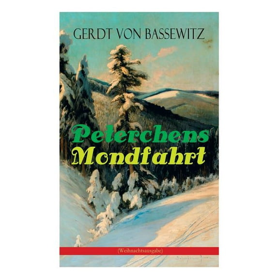 Peterchens Mondfahrt (Weihnachtsausgabe): Illustrierte Ausgabe des beliebten Kinderbuch-Klassikers, (Paperback)