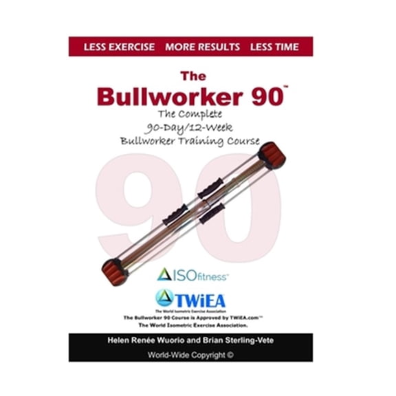 Pre-Owned The Bullworker 90 Course: The Complete 90-Day/12-Week Bullworker Training Course