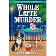 thumbnail image 1 of Pre-Owned Whole Latte Murder (Paperback) 1516110498 9781516110490, 1 of 2