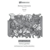 BABADADA black-and-white, Bahasa Indonesia - Swati, kamus gambar - sichazamavi lesibonakalako : Indonesian - Swati, visual dictionary (Paperback)