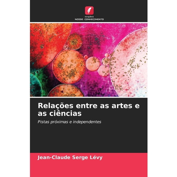 RelaÃ§Ãµes entre as artes e as ciÃªncias, (Paperback)