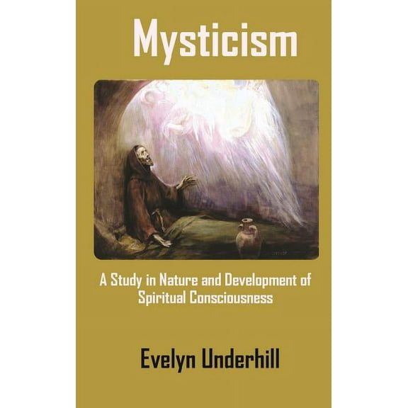 Mysticism: A Study in Nature and Development of Spiritual Consciousness, (Hardcover)