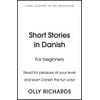 Short Stories in Danish for Beginners : Read for Pleasure at Your Level, Expand Your Vocabulary and Learn Danish the Fun Way!, Used [Paperback]