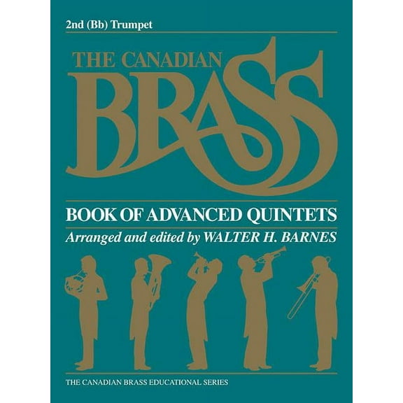 The Canadian Brass Book of Advanced Quintets : 2nd Trumpet (Paperback)