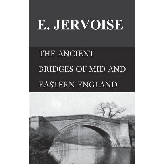 The Ancient Bridges of Mid and Eastern England, (Paperback)