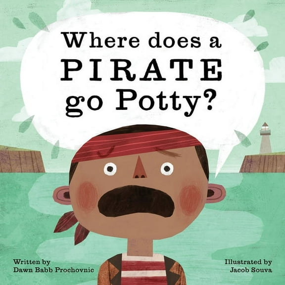 Where Does a Pirate Go Potty?, (Hardcover)
