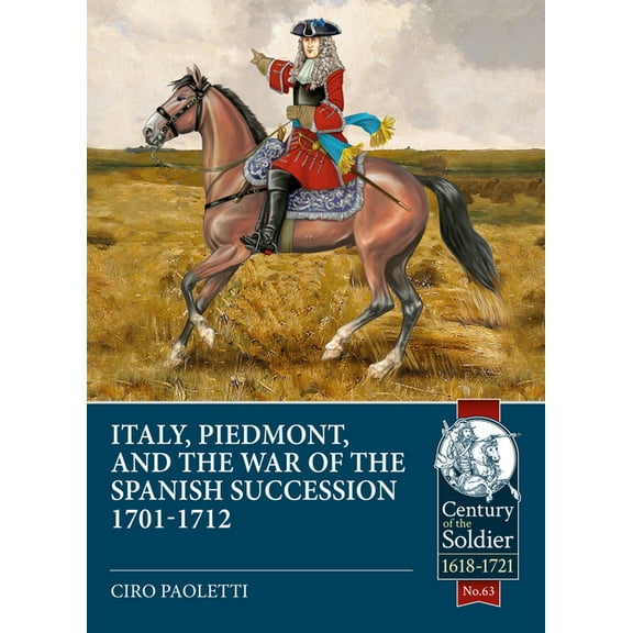 Italy, Piedmont, and the War of the Spanish Succession 1701-1712