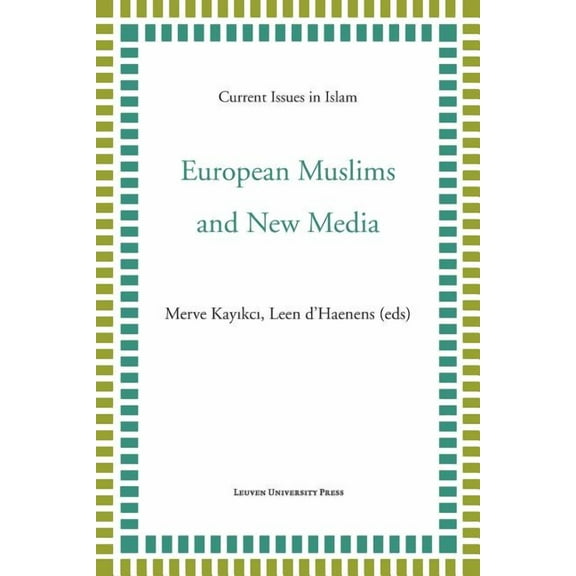 Current Issues in Islam European Muslims and New Media, (Paperback)