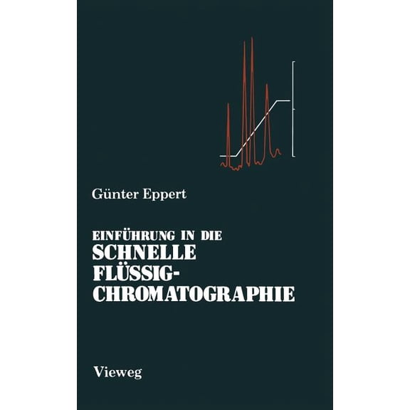 EinfÃ¼hrung in Die Schnelle FlÃ¼ssigchromatographie, (Paperback)