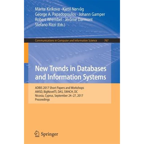 Pre-Owned Communications in Computer and Information Science: New Trends in Databases and Information Systems: Adbis 2017 Short Papers and Workshops, Amsd, Bignovelti, Das, Sw4ch, DC, Nicosia, Cyprus, September