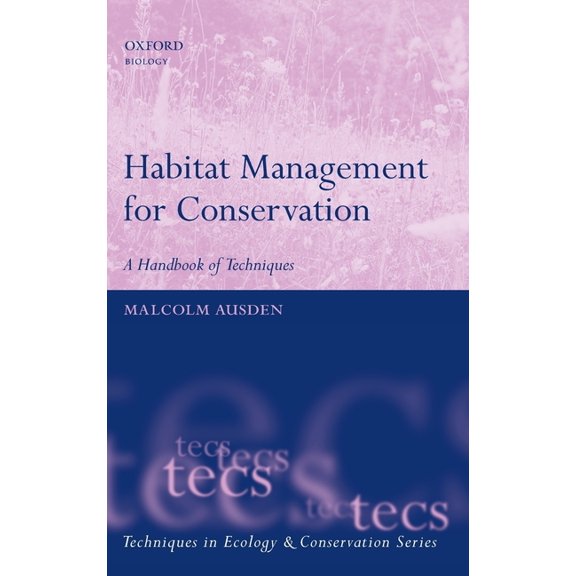 Techniques in Ecology & Conservation Habitat Management for Conservation: A Handbook of Techniques, (Hardcover)