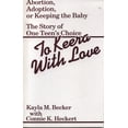 thumbnail image 1 of Pre-Owned To Keera with Love: Abortion, Adoption, or Keeping the Baby (Paperback) 1556120729 9781556120725, 1 of 2
