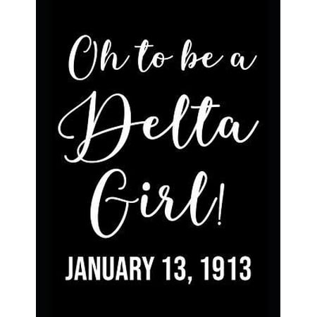 Oh To Be A Delta Girl! January 13, 1913 : 2019 Weekly Planner - Delta Sigma Theta Planner; 52-Week Planner Calendar For Women, Sorors, (Best Of The Delta 2019)