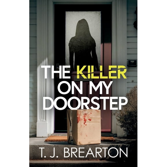 The Killer on my Doorstep: A totally addictive psychological thriller full of shocking twists, (Paperback)