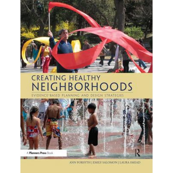 Pre-Owned Creating Healthy Neighborhoods: Evidence-Based Planning and Design Strategies (Paperback) 161190191X 9781611901917