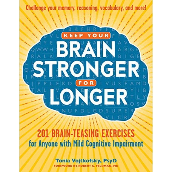 Pre-Owned Keep Your Brain Stronger for Longer: 201 Brain-Teasing Exercises for Anyone with Mild Cognitive Impairment (Paperback) 161519262X 9781615192625