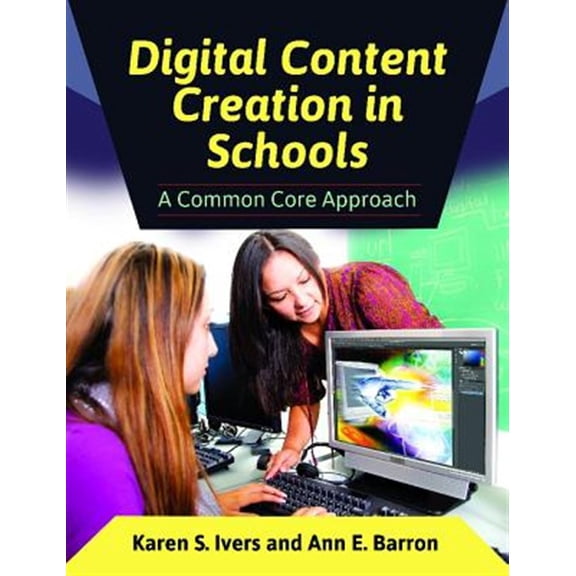 Pre-Owned Digital Content Creation in Schools: A Common Core Approach Paperback