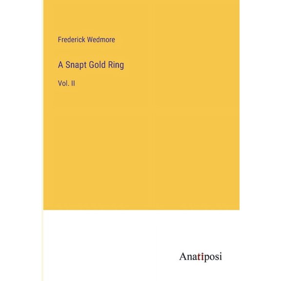 A Snapt Gold Ring:Vol. II