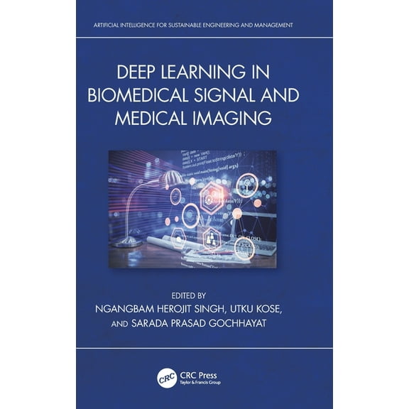 Artificial Intelligence for Sustainable  Deep Learning in Biomedical Signal and Medical Imaging, (Hardcover)