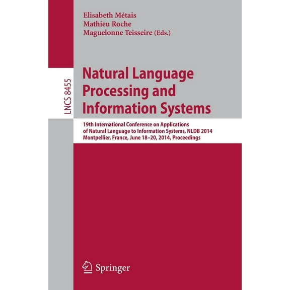 Natural Language Processing and Information Systems: 19th International Conference on Applications of Natural Language t, (Paperback)