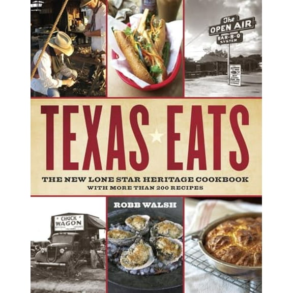 Pre-Owned Texas Eats: The New Lone Star Heritage Cookbook, with More Than 200 Recipes (Paperback) 076792150X 9780767921503