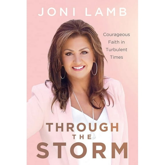 Through the Storm: Courageous Faith in Turbulent Times, (Hardcover)