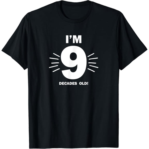 Funny 90th Birthday Shirt Gift for 90 Year Old, 9 Decades T-Shirt