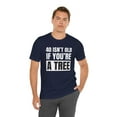 thumbnail image 6 of 40 isn't old if you're a tree funny 40th birthday party bday Unisex T-shirt, 6 of 7