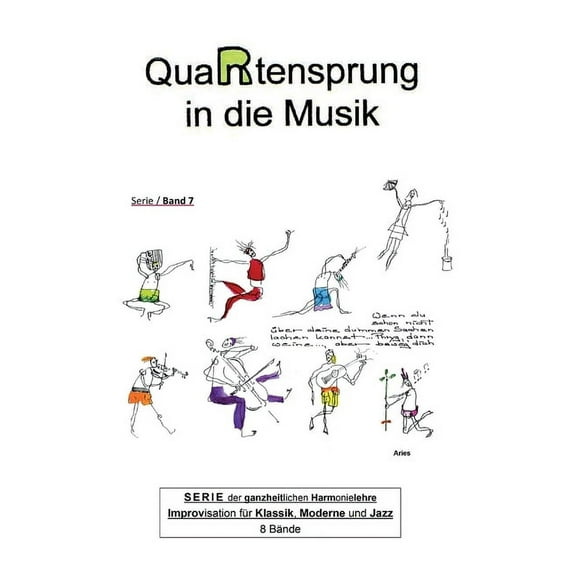 QuaRtensprung in die Musik: SERIE der ganzheitlichen Harmonielehre - Improvisation für Klassik, Moderne und Jazz, Band 7 (Hardcover)