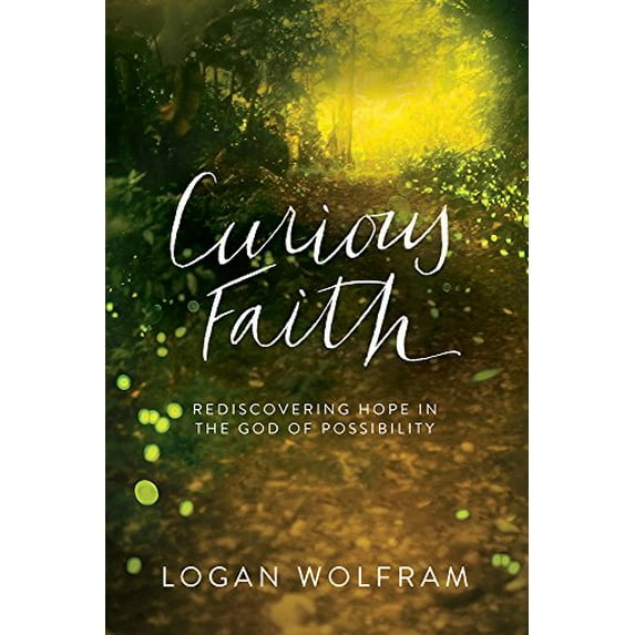Pre-Owned Curious Faith: Rediscovering Hope in the God of Possibility (Paperback) 0781413508 9780781413503