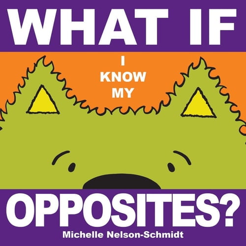 Pre-Owned What If I Know My... Opposites (Board book) 1610678540 9781610678544