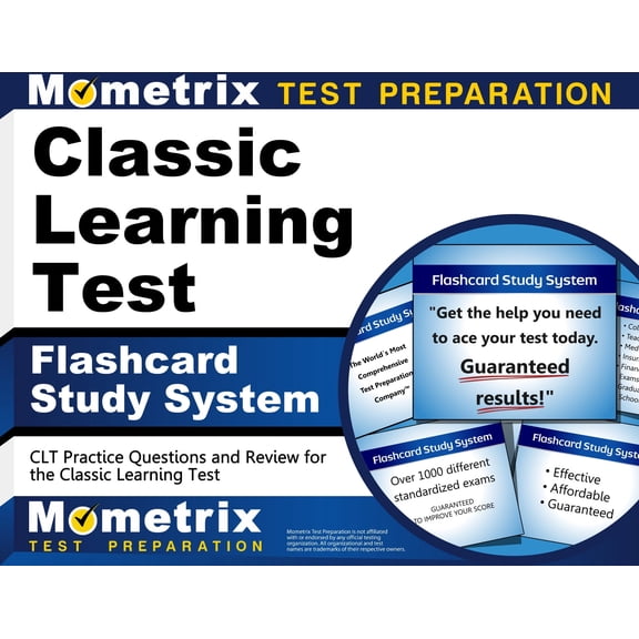 Classic Learning Test Flashcard Study System : Clt Practice Questions and Review for the Classic Learning Test (Cards)
