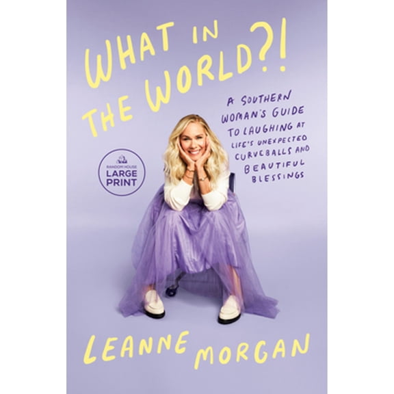 Pre-Owned What in the World?!: A Southern Woman's Guide to Laughing at Life's Unexpected Curveballs and Beautiful Blessi, (Paperback)