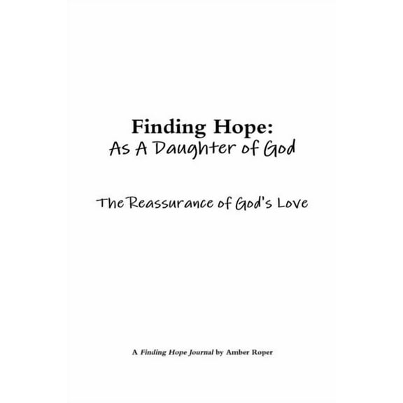 Finding Hope As A Daughter of God: Reassurance of God's Love, (Paperback)