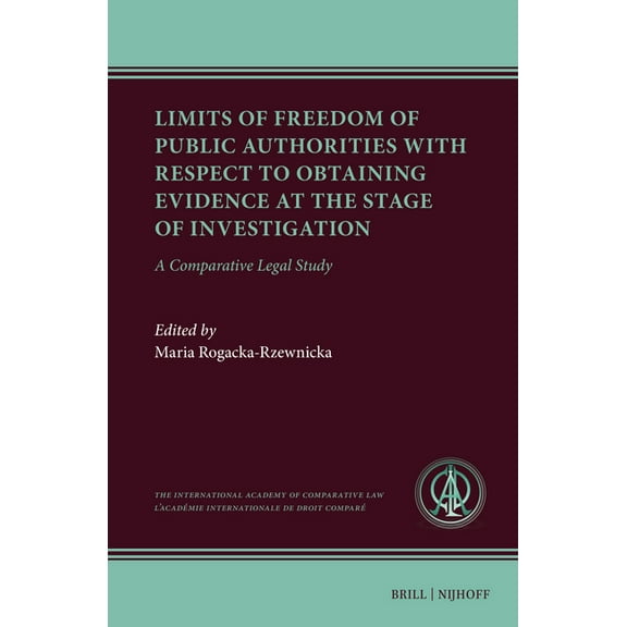 Ius Comparatum Limits of Freedom of Public Authorities with Respect to Obtaining Evidence at the Stage of Investigation: A Comparative , Book 3, (Hardcover)