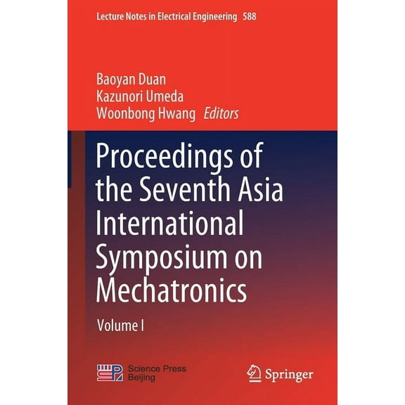 Lecture Notes in Electrical Engineering Proceedings of the Seventh Asia International Symposium on Mechatronics: Volume I, Book 588, (Paperback)
