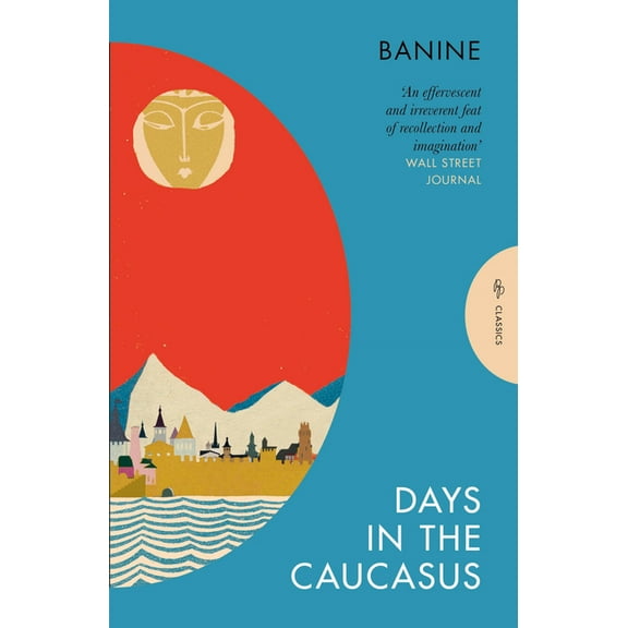 Pushkin Press Classics Days in the Caucasus, (Paperback)
