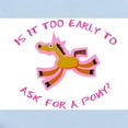 thumbnail image 2 of CafePress - Is It Too Early To Ask For A Pony? Infant Cre - Baby Light Bodysuit, Size Newborn - 24 Months, 2 of 4