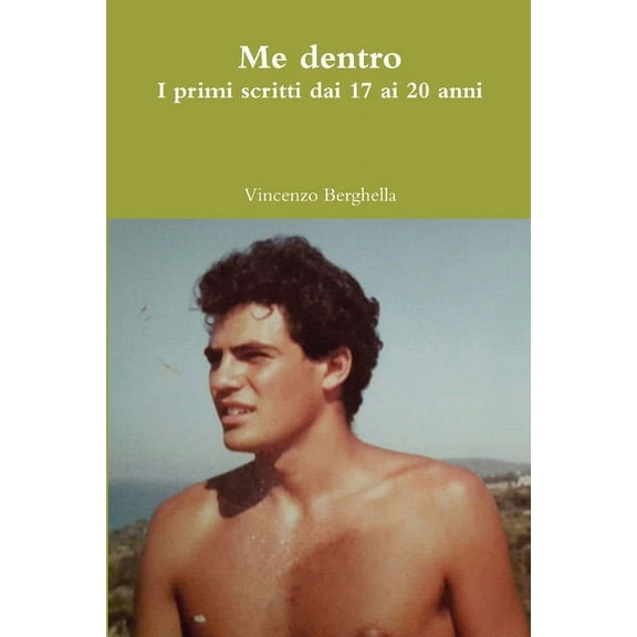 Me dentro: I primi scritti dai 17 ai 20 anni, (Paperback)