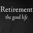 thumbnail image 3 of CafePress - Retirement The Good Life Long Sleeve Dark T Shirt - Long Sleeve Dark T-Shirt, 3 of 4