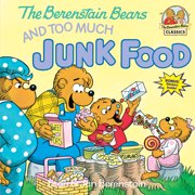 STAN BERENSTAIN; JAN BERENSTAIN First Time Books(R): The Berenstain Bears and Too Much Junk Food (Paperback)