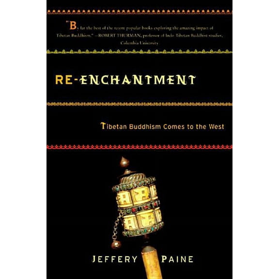 Re-Enchantment: Tibetan Buddhism Comes to the West, (Paperback)