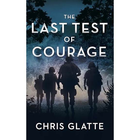 Pre-Owned The Last Test of Courage (Paperback) 1648754058 9781648754050