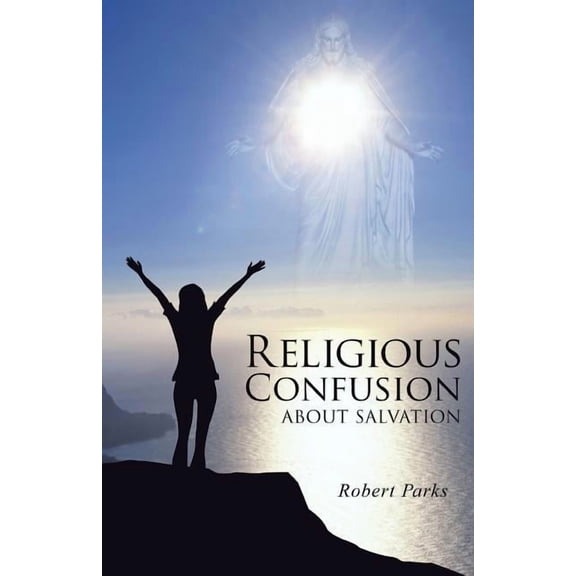 Religious Confusion About Salvation