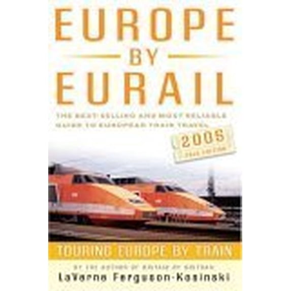 Pre-Owned Europe by Eurail 2005: Touring Europe by Train (Europe by Eurail: Touring Europe by Train) Paperback