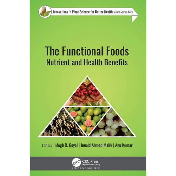 Innovations in Plant Science for Better  The Functional Foods: Nutrient and Health Benefits, (Hardcover)
