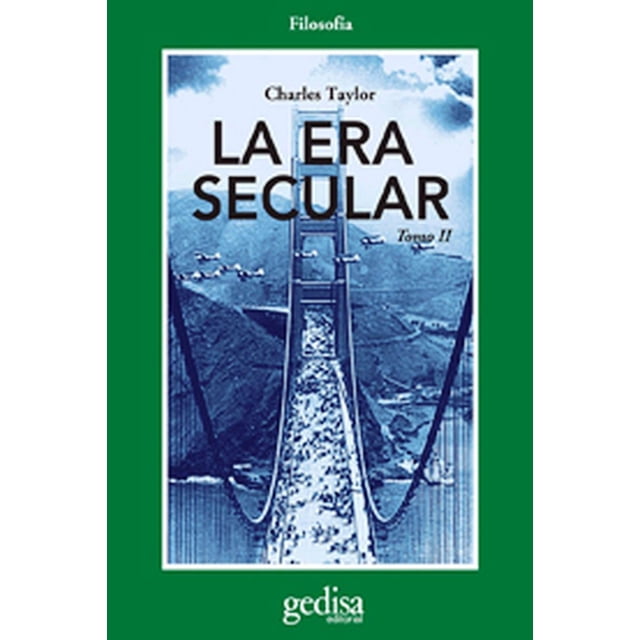 LA ERA SECULAR TOMO II GEDISA CHARLES TAYLOR