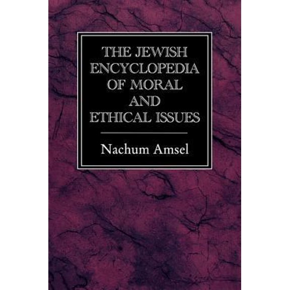 Pre-Owned The Jewish Encyclopedia of Moral and Ethical Issues (Paperback) 1568217617 9781568217611